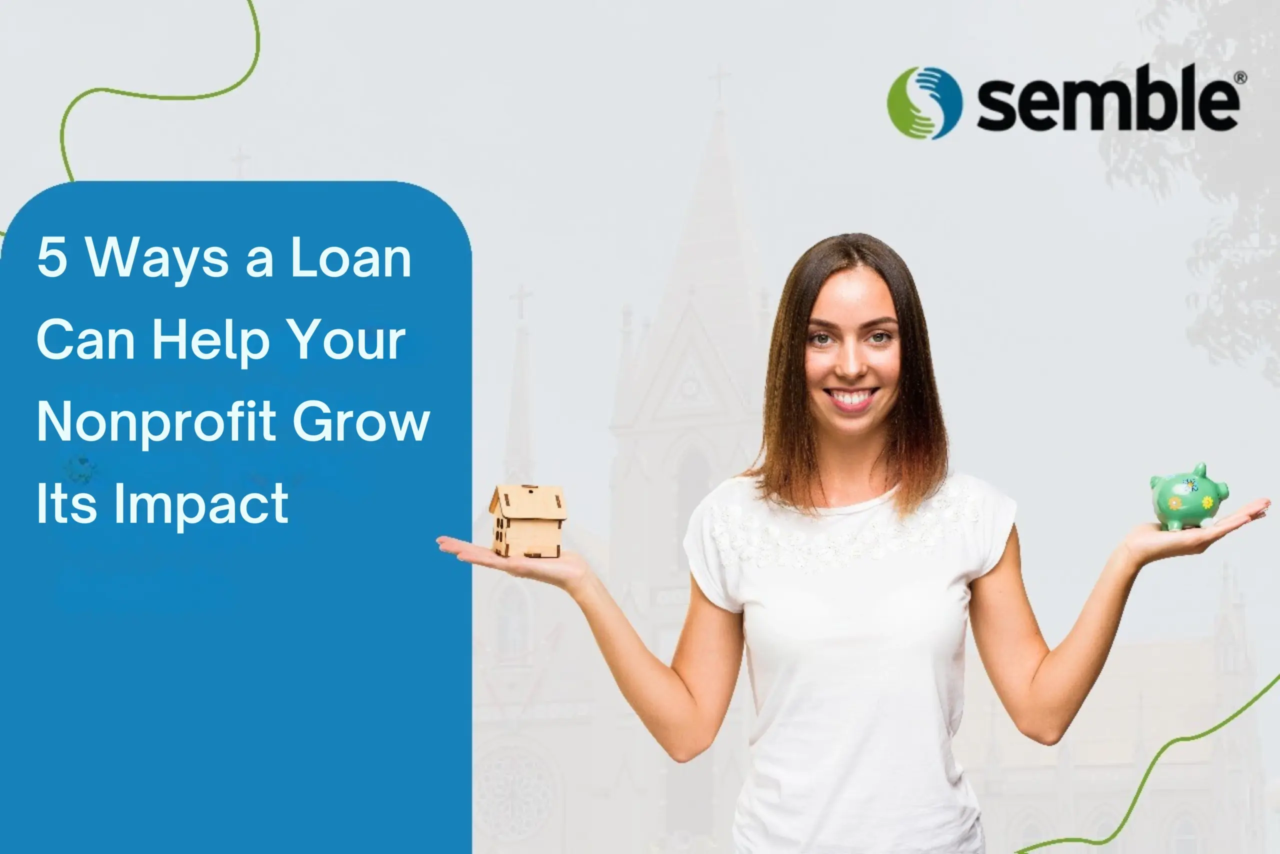 5 Ways a Loan Can Help Your Nonprofit Grow Its Impact