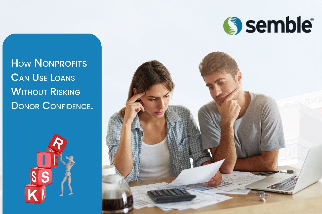 How Nonprofits Can Use Loans Without Risking Donor Confidence – Semble