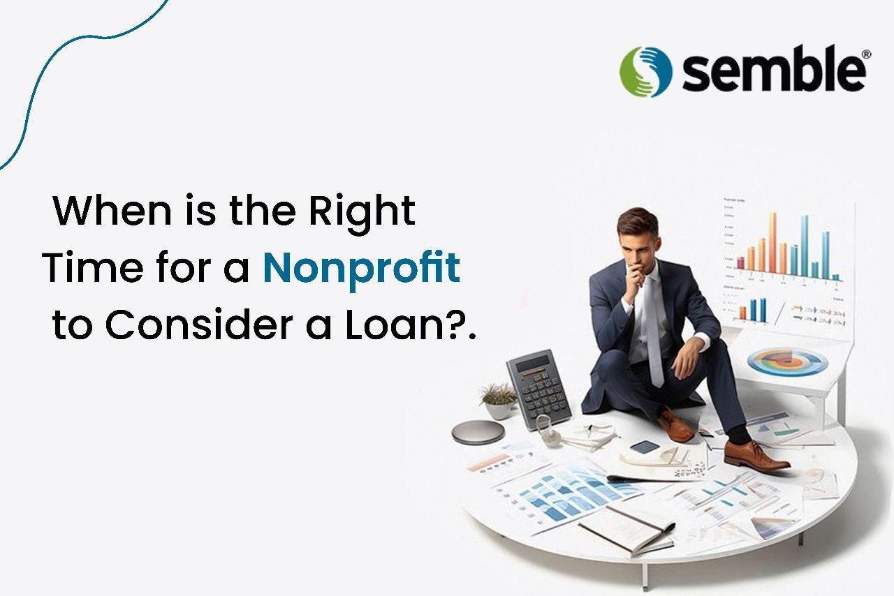 When Is the Right Time for a Nonprofit to Consider a Loan? – Semble
